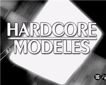 Hardcore Models在线观看和下载