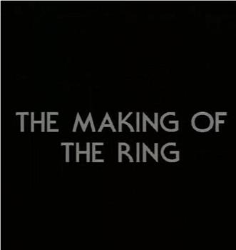 The Making of 'The Ring'在线观看和下载