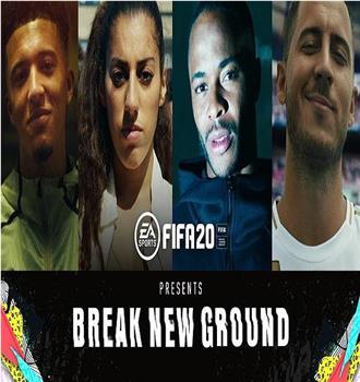 FIFA 20: Break New Ground在线观看和下载