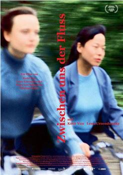 Zwischen uns der Fluss在线观看和下载