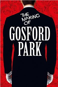 The Making of 'Gosford Park'在线观看和下载