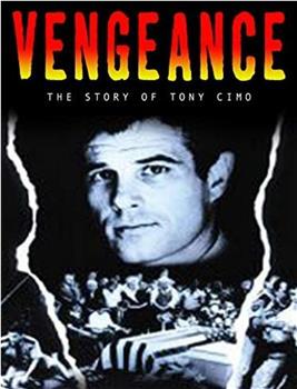 Vengeance: The Story of Tony Cimo在线观看和下载