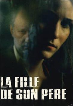 La fille de son père在线观看和下载