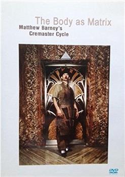 The Body as a Matrix: Matthew Barney’s Cremaster Cycle在线观看和下载