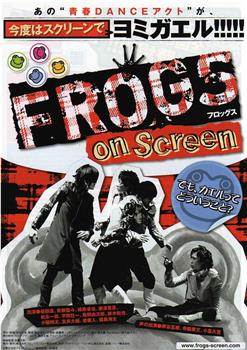 FROGS on Screen在线观看和下载