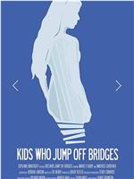 Kids Who Jump Off Bridges